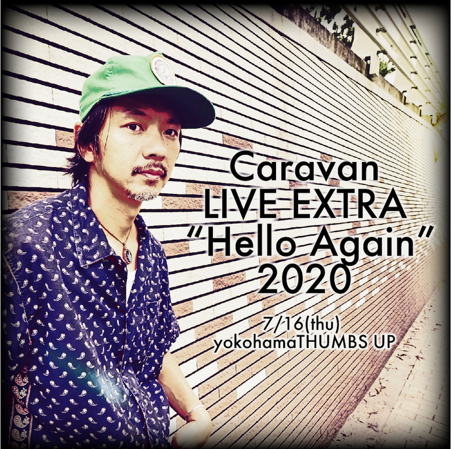 Caravan LIVE EXTRA“Hello Again”2020 Zaikoライブ